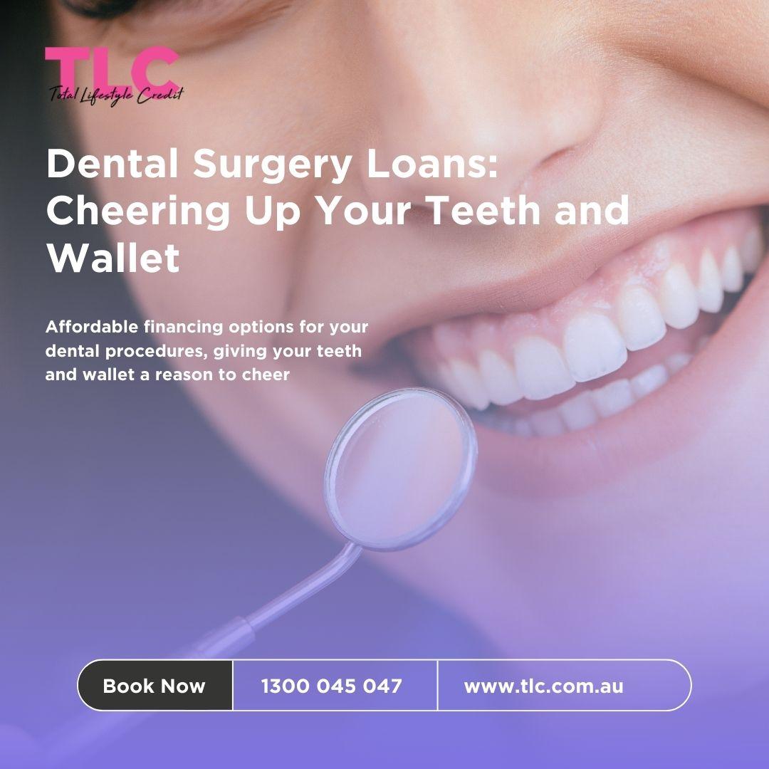 dental surgery loans cheering up your teeth and wallet