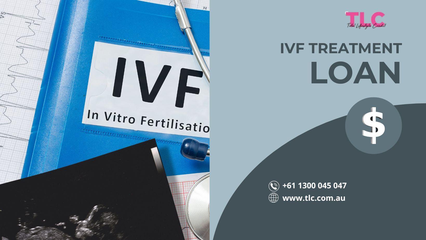 Why More Couples Choose IVF Treatment Loan This Year