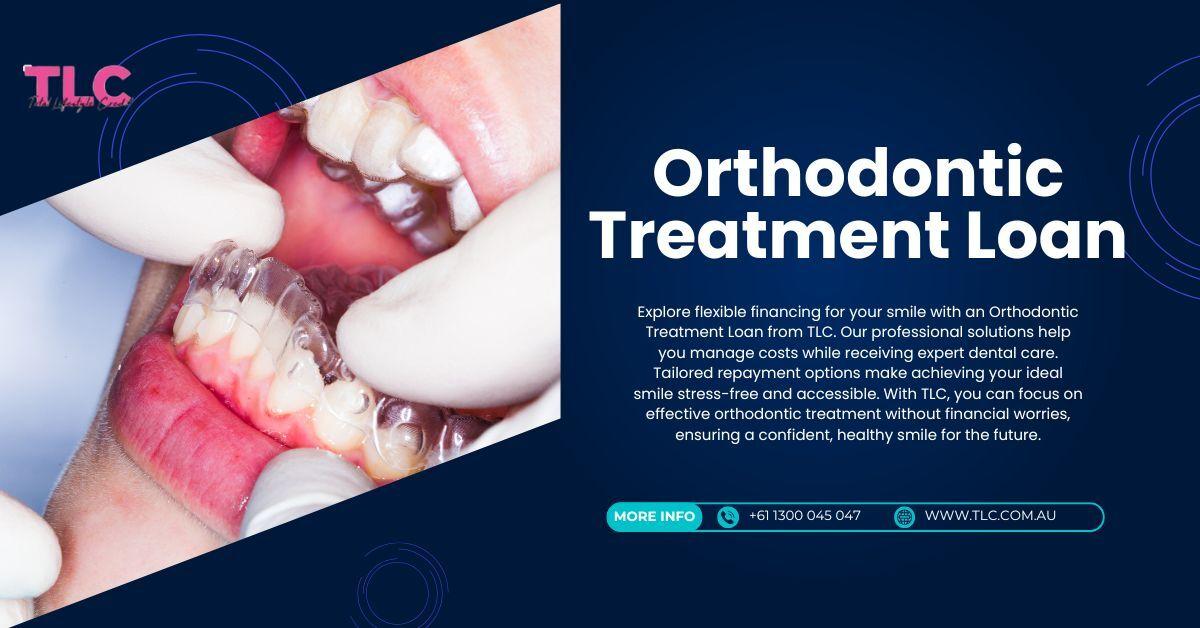 Top Reasons Orthodontic Treatment Loan Make Sense in 2025