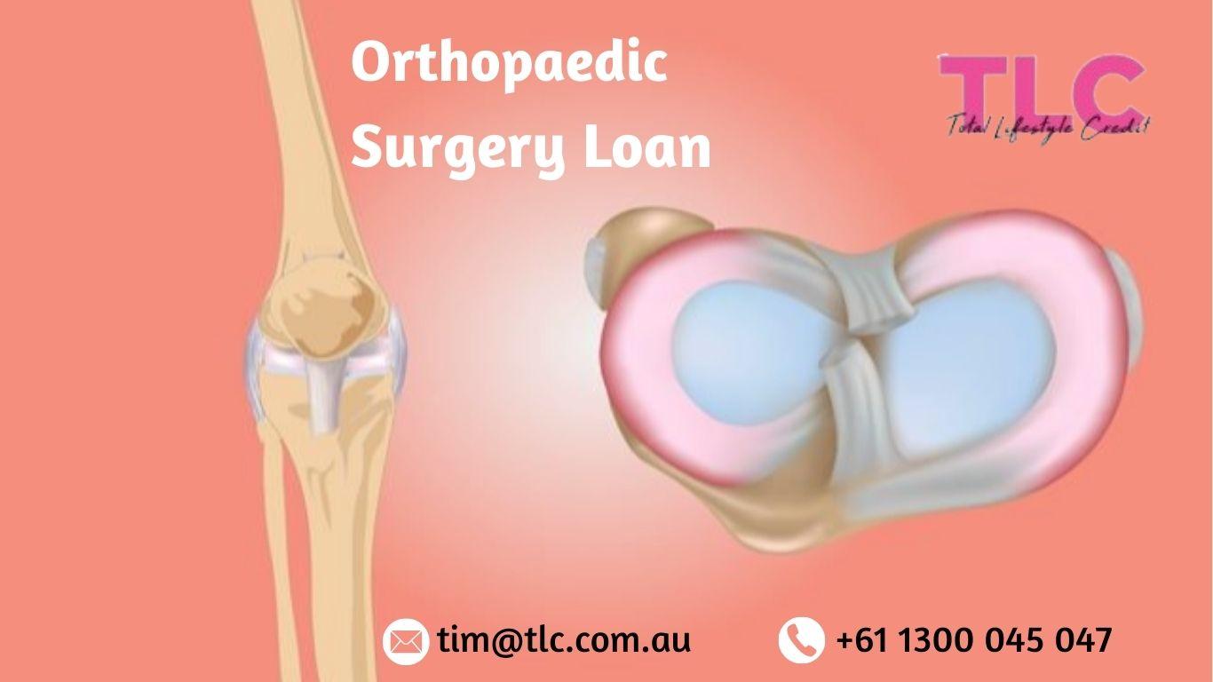 Comprehensive Guide On Getting The Orthopaedic Surgery Loan